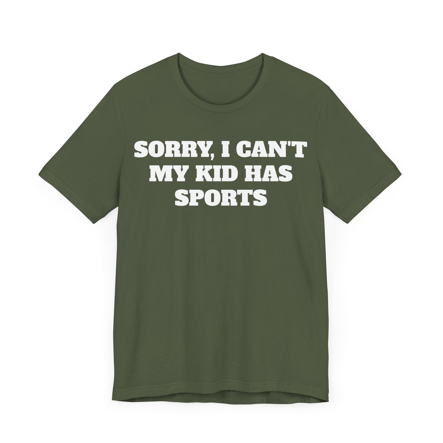 Sorry, I Can't My Kid Has Sports Premium Short Sleeve Tee