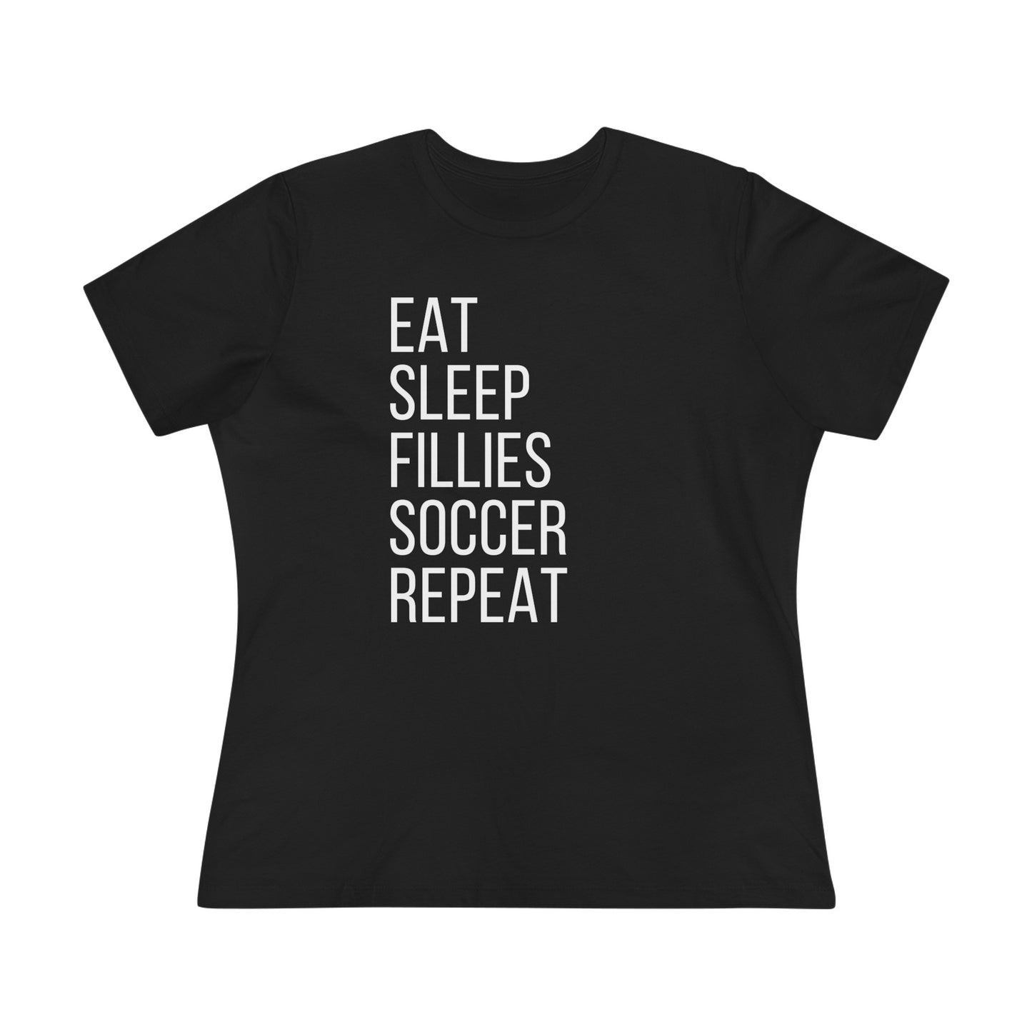 Eat Sleep Fillies Soccer Women's Cotton Tee