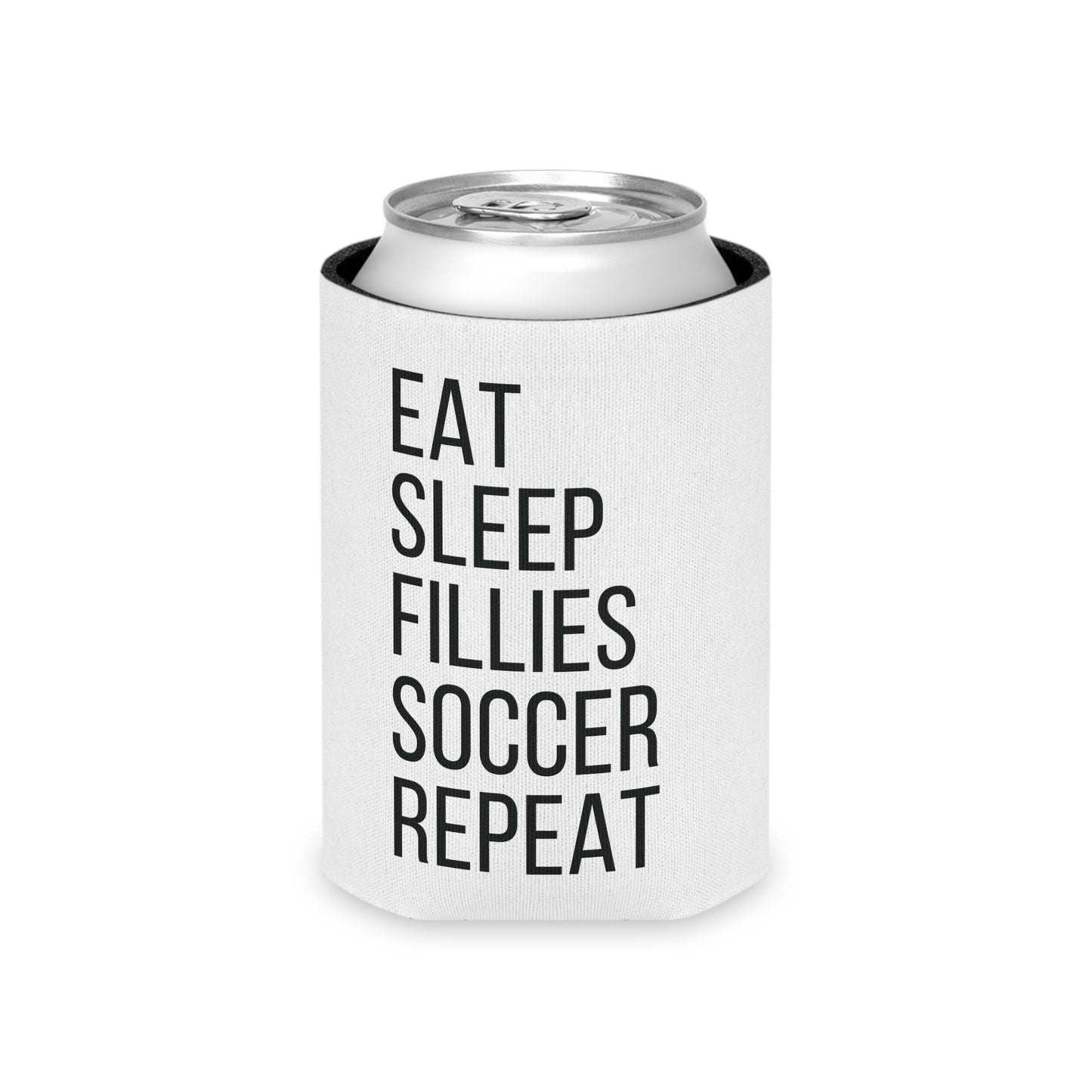 Eat Sleep Fillies Soccer Repeat Can Cooler/Koozie