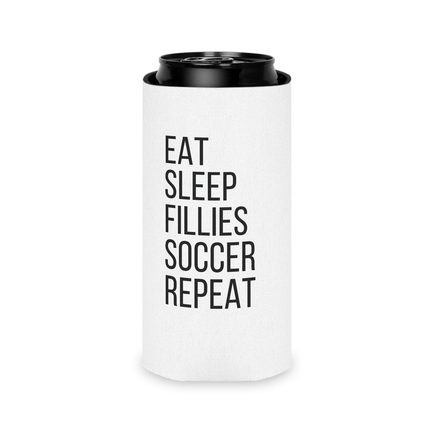 Eat Sleep Fillies Soccer Repeat Can Cooler/Koozie