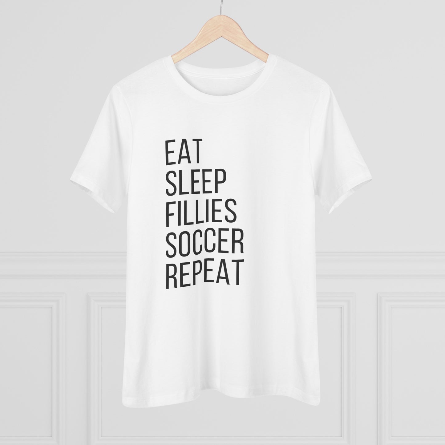 Eat Sleep Fillies Soccer Women's Cotton Tee