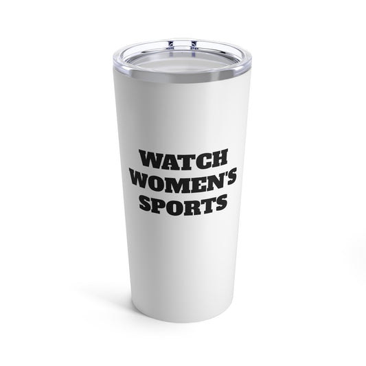 Watch Women's Sports Premium 20oz Tumbler