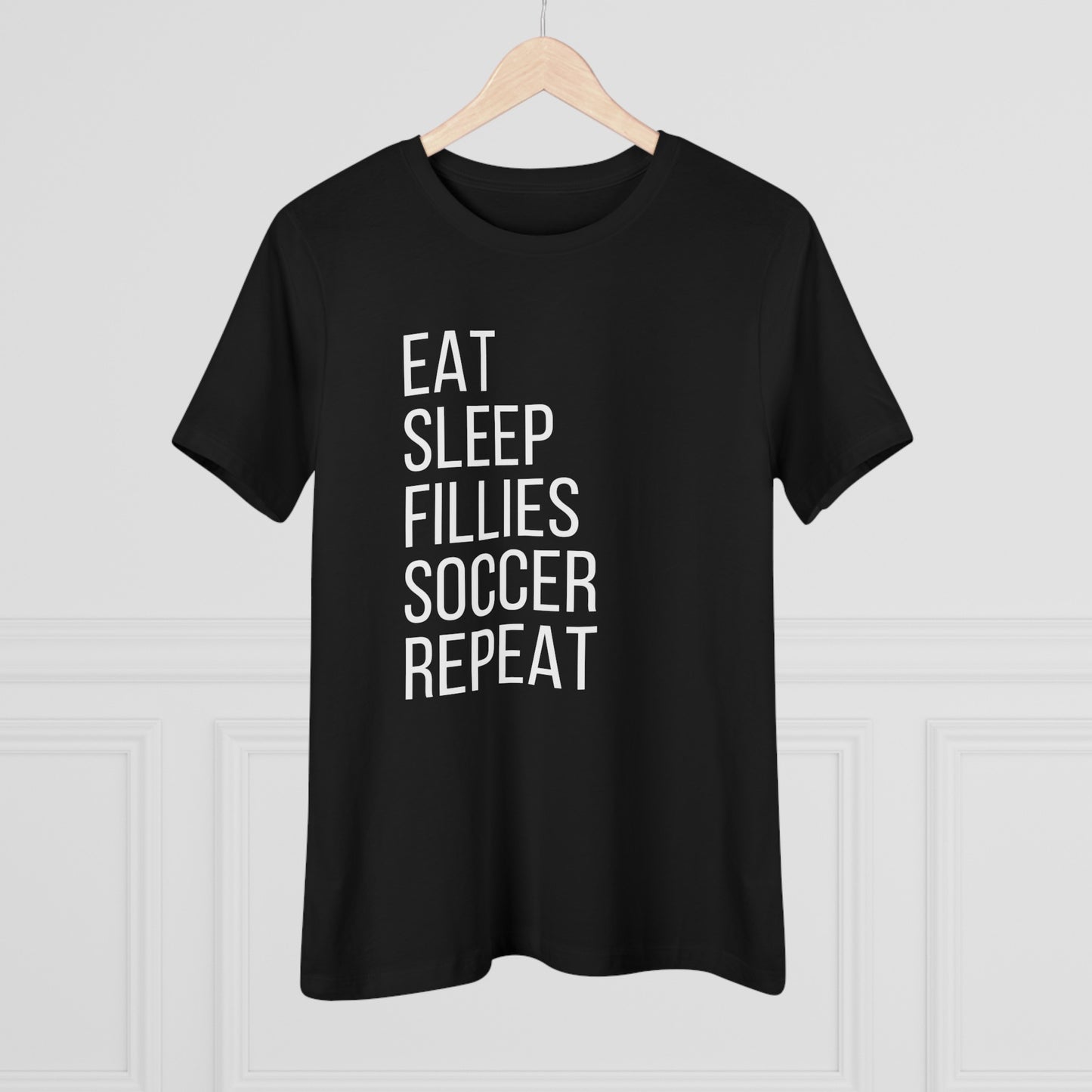 Eat Sleep Fillies Soccer Women's Cotton Tee